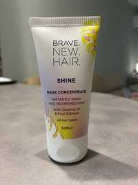 BRAVE NEW HAIR - SHINE Hair Mask Concentrate