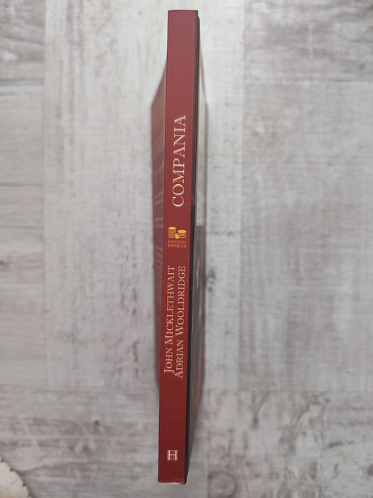 Adrian Wooldridge John Micklethwait Compania Scurtă istorie a unei ide