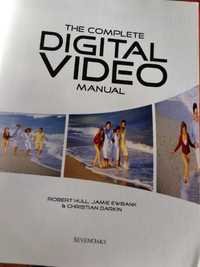 The complete Digital Video manual Ghid abilitati, tehnici, echipament