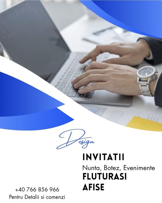 Design: invitatii(evenimente de toate tipurile) ,afise ,fluturași etc.