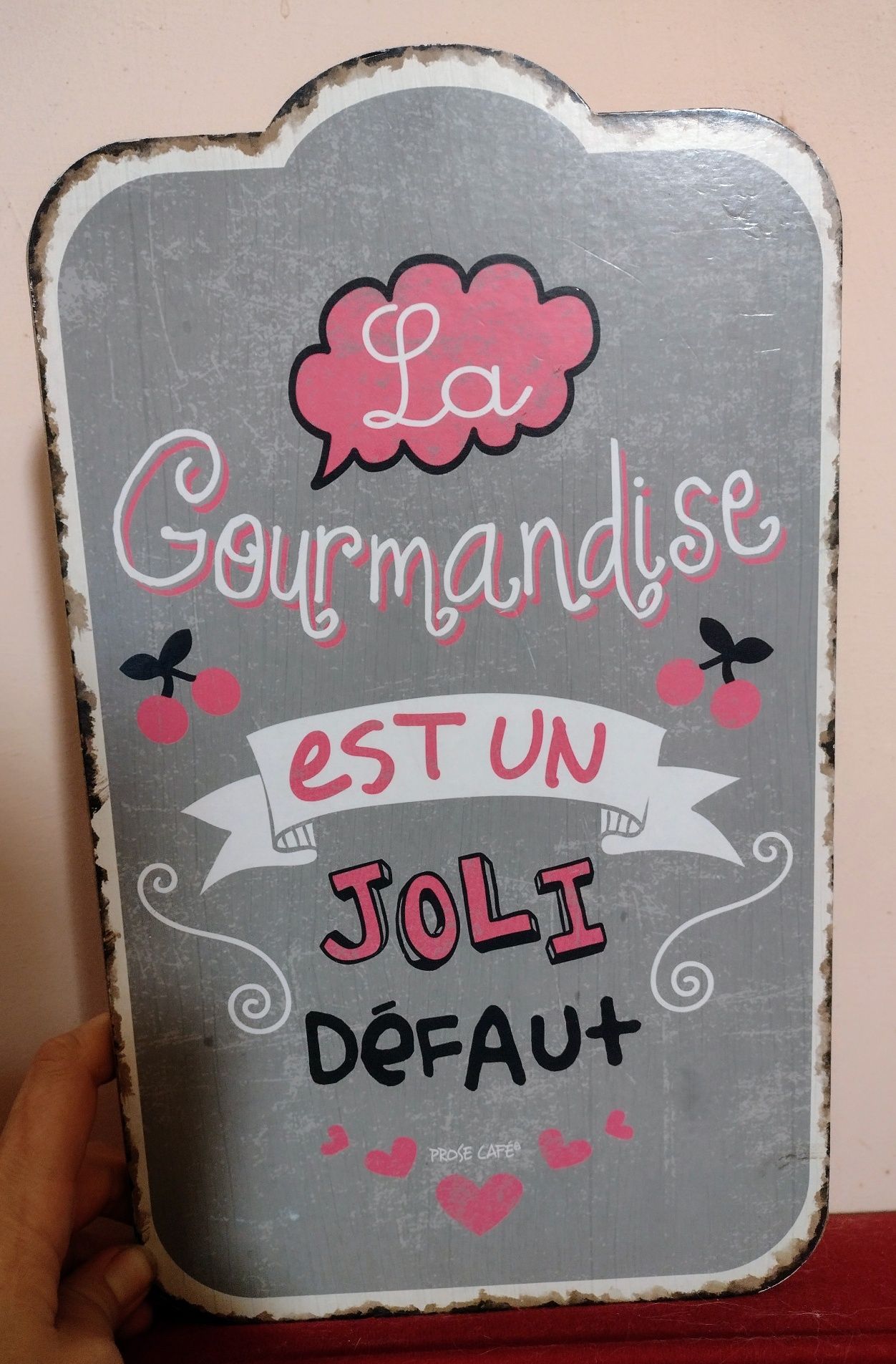 Placa decorativa Franța , La gourmandise est un joli défaut,