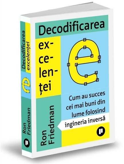 LiCHIDARE STOC! Decodificarea excelentei, Ron Friedman | Carti SAFIR