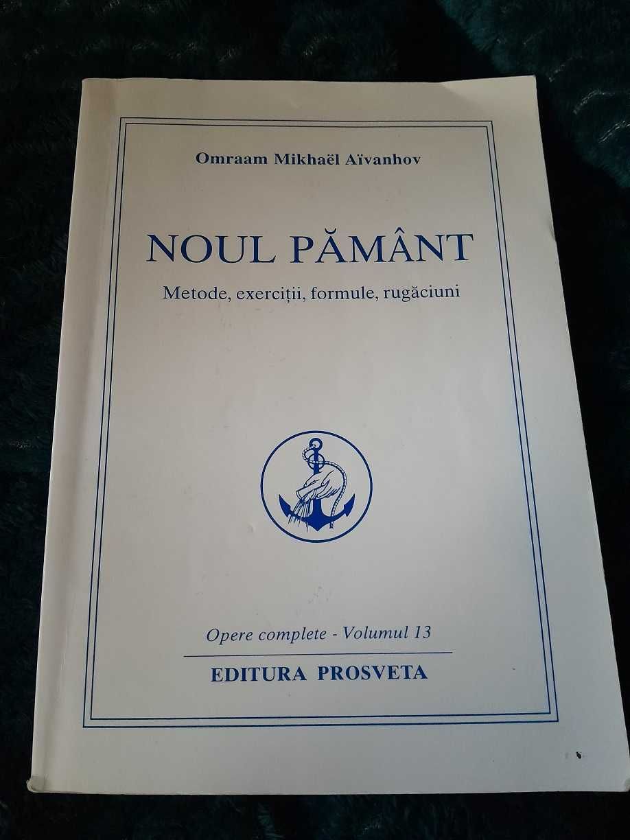 Noul pamant. Metode, exercitii, formule, rugaciuni - Omraam M Aivanhov