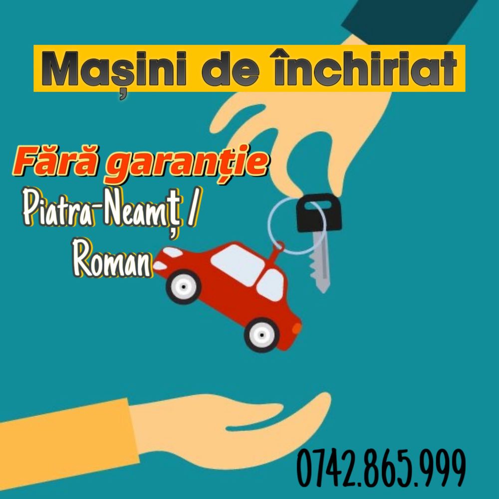 Rent a Car/ Închirieri auto fără garanție Neamț/Mașini de închiriat