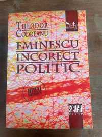 Eminescu incorect politic de Theodor Codreanu