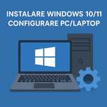 Instalare Windows 10/11 & Configurare PC/Laptop