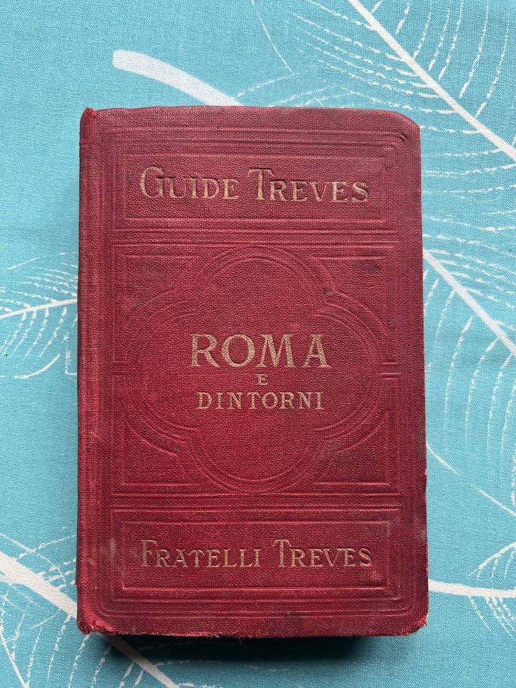 ROMA E DINTORNI - Guide Treves an 1910