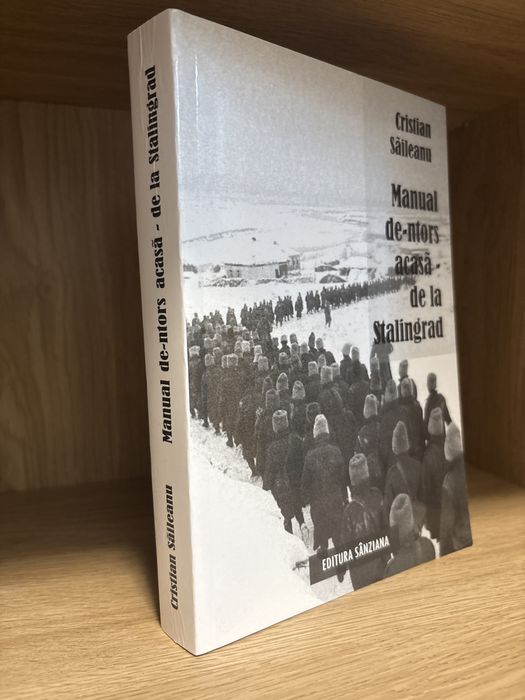 Manual de-ntors acasă de la Stalingrad - Cristian Săileanu