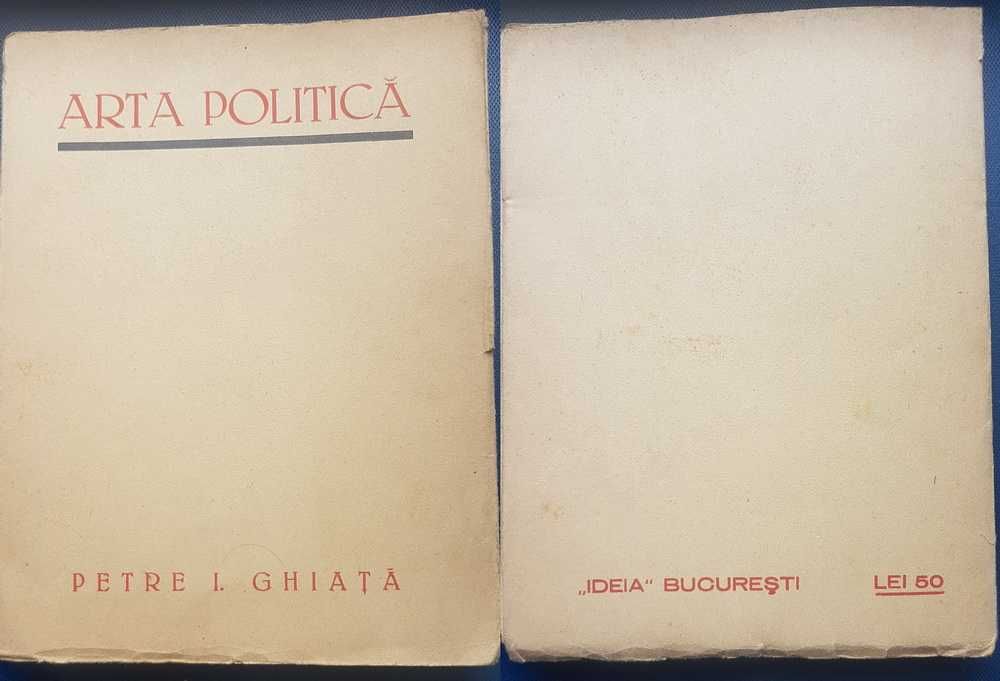 F435-I-ARTA POLITICULUI-P.I.Ghiata-Ed. Ideea 1938 Bucuresti stare buna