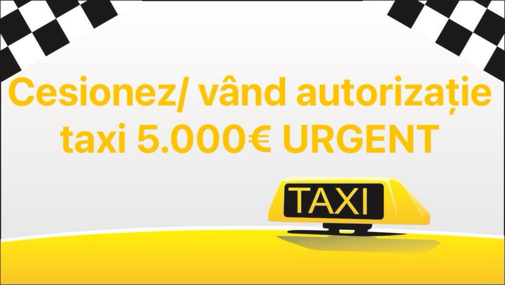 Cesionez/ Vand autorizatie taxi