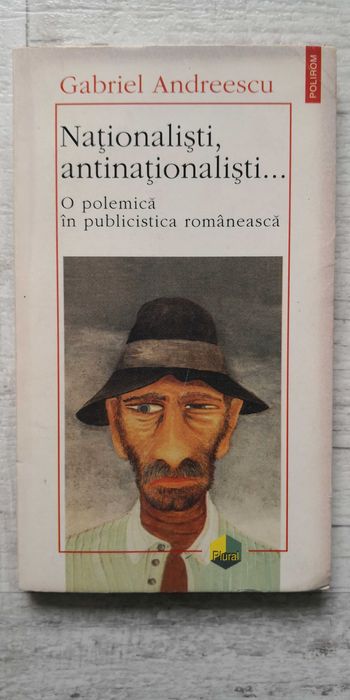 Gabriel Andreescu - Naționaliști, antinaționaliști, Polirom, 1996
