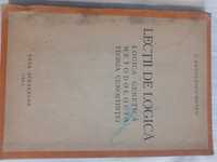Lecții de logică. Logică genetică. Metodologia . Teoria cunoștinței.