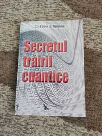 Secretul trăirii cuantice - Frank J. Kinslow