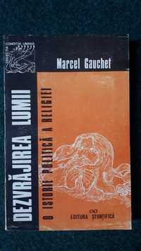 Dezvrajirea lumii, O istorie politică a religiei, Marcel Gauchet