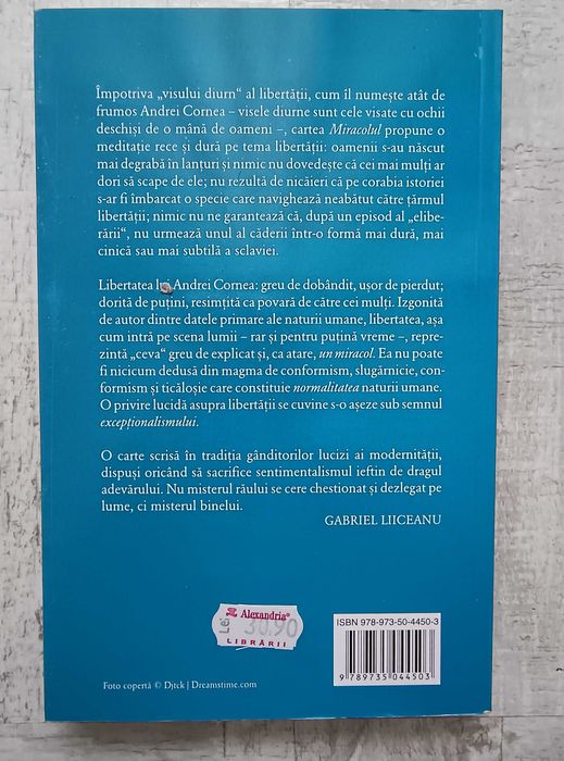 Andrei Cornea - Miracolul. Despre neverosimila făptură a libertății