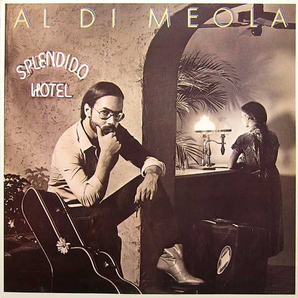 Album Al Di Meola - "Splendido Hotel" ( 1980 )