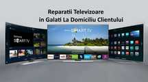Reparatii Televizoare,LED,LCD,TUB la domiciliu clientului GALATI!