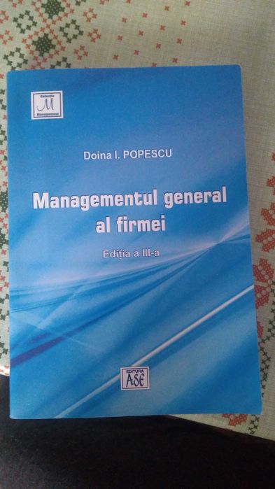 Managementul general al firmei , editia 3, editura ASE