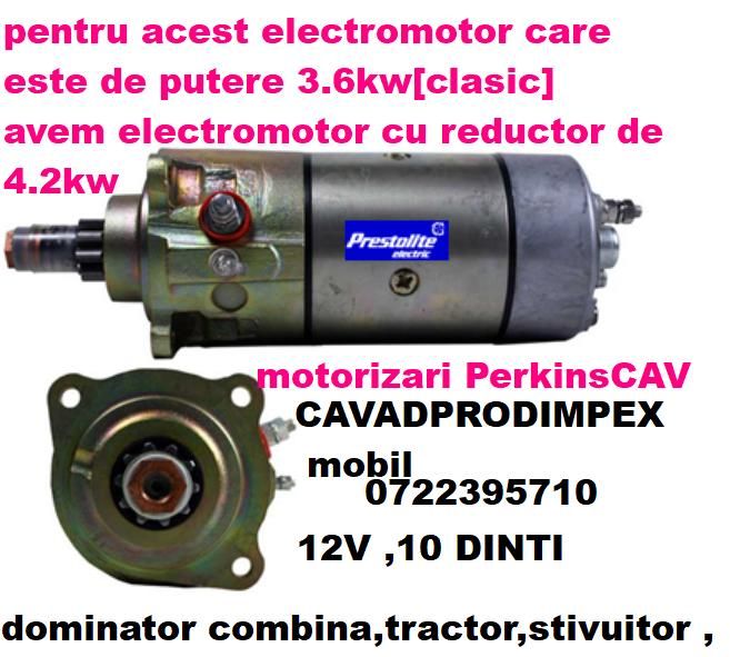 Electromotor CAV stivuitor,combina,tractor,motorizare Perkins,Massey F