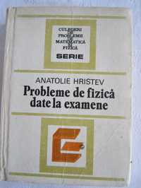 Probleme de fizica date la examene Anatolie Hristev