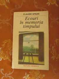 Vand Cartea Ecouri in memoria timpului de Claude Spaak