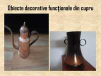 Obiecte din cupru ( arama) decorative si functionale