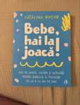 Carte Bebe, hai la joaca - idei de activitati pentru copii