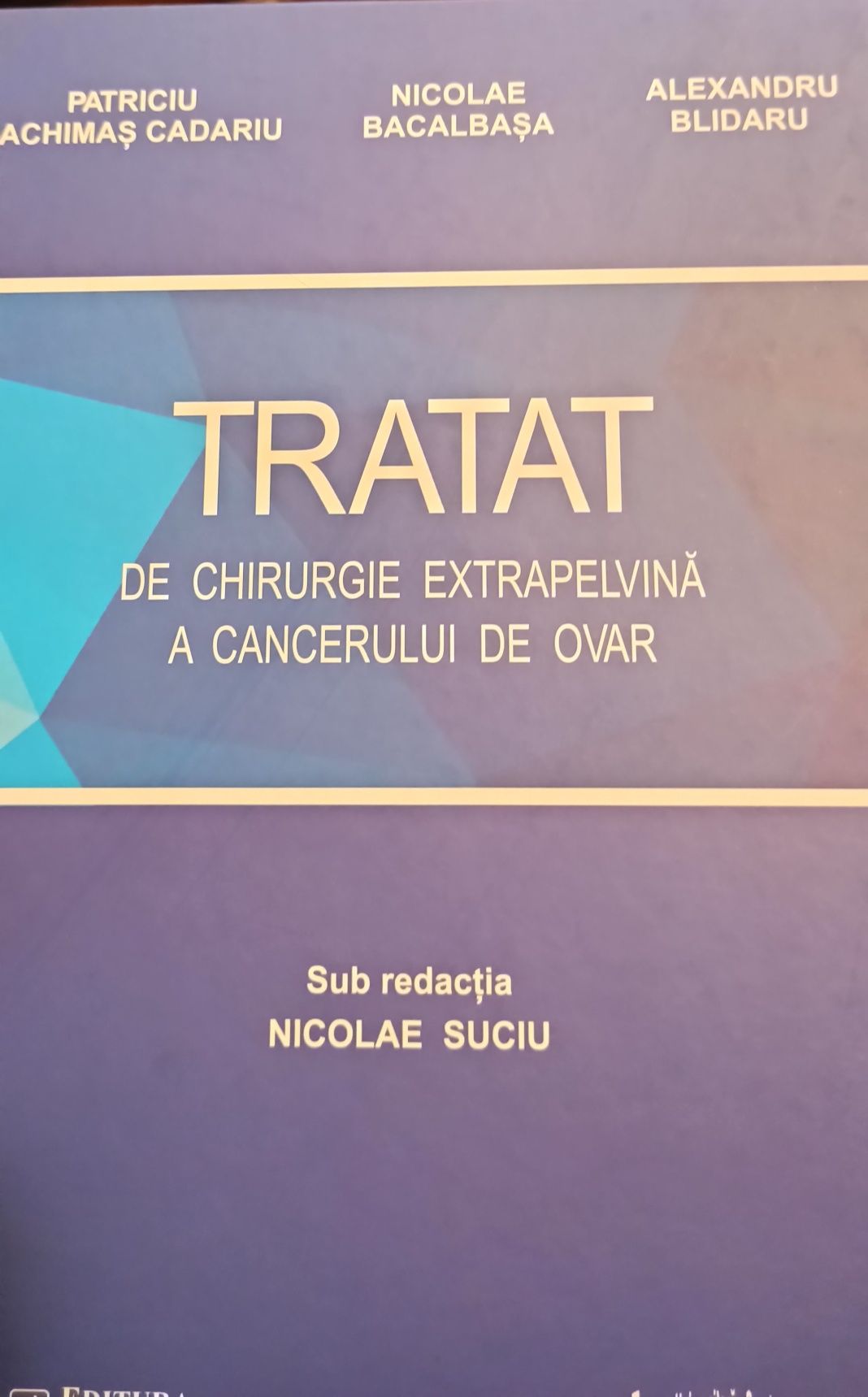 Tratat chirurgie extrapelvină a cancerului de ovar- Nicolae Suciu