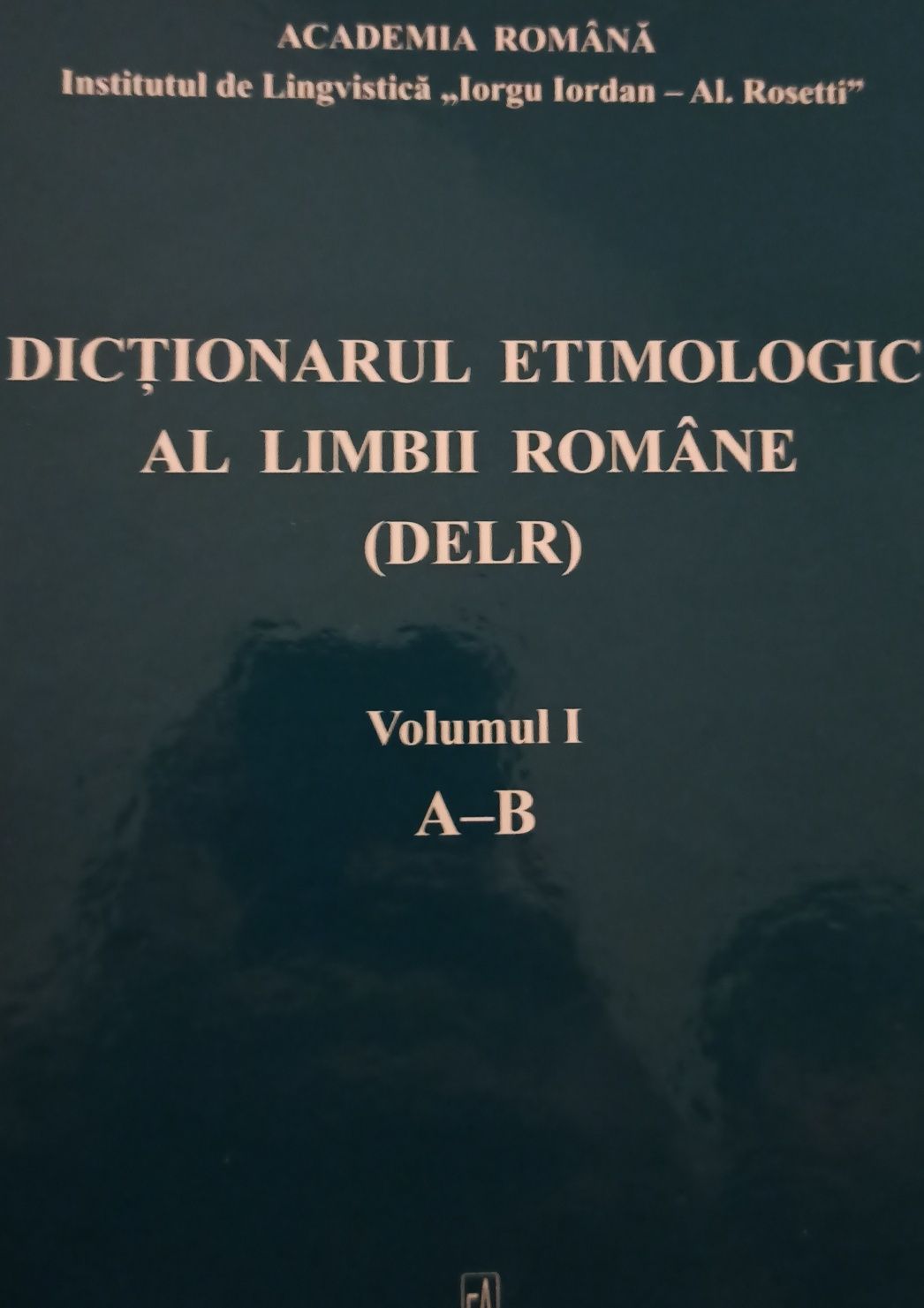 Dictionarul etimologic al limbii romane (DELR) vol.1 A-B