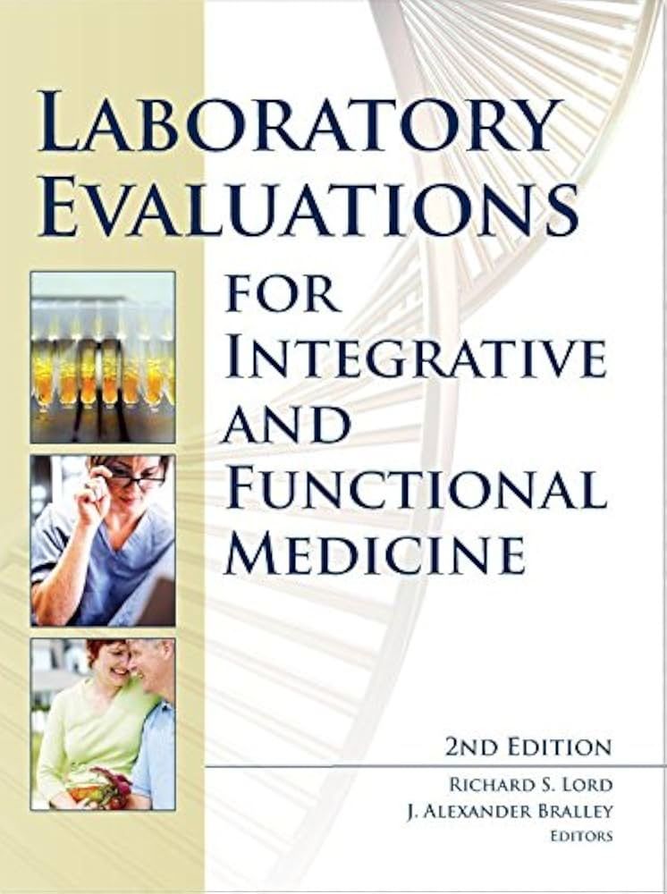 Laboratory Evaluations for Integrative and Functional Medicine - Book