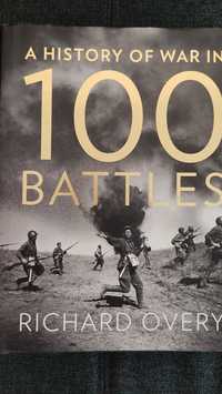 Carte ilustrata A history of war in  100 battles Richard Overy