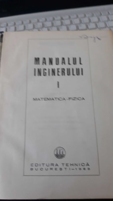 Manualul Inginerului vol. I, de Hutte, si altul de Buzdugan-E.T.