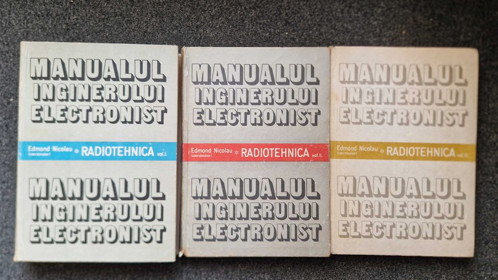 MANUALUL INGINERULUI ELECTRONIST. Radiotehnica - Nicolau (3 volume)