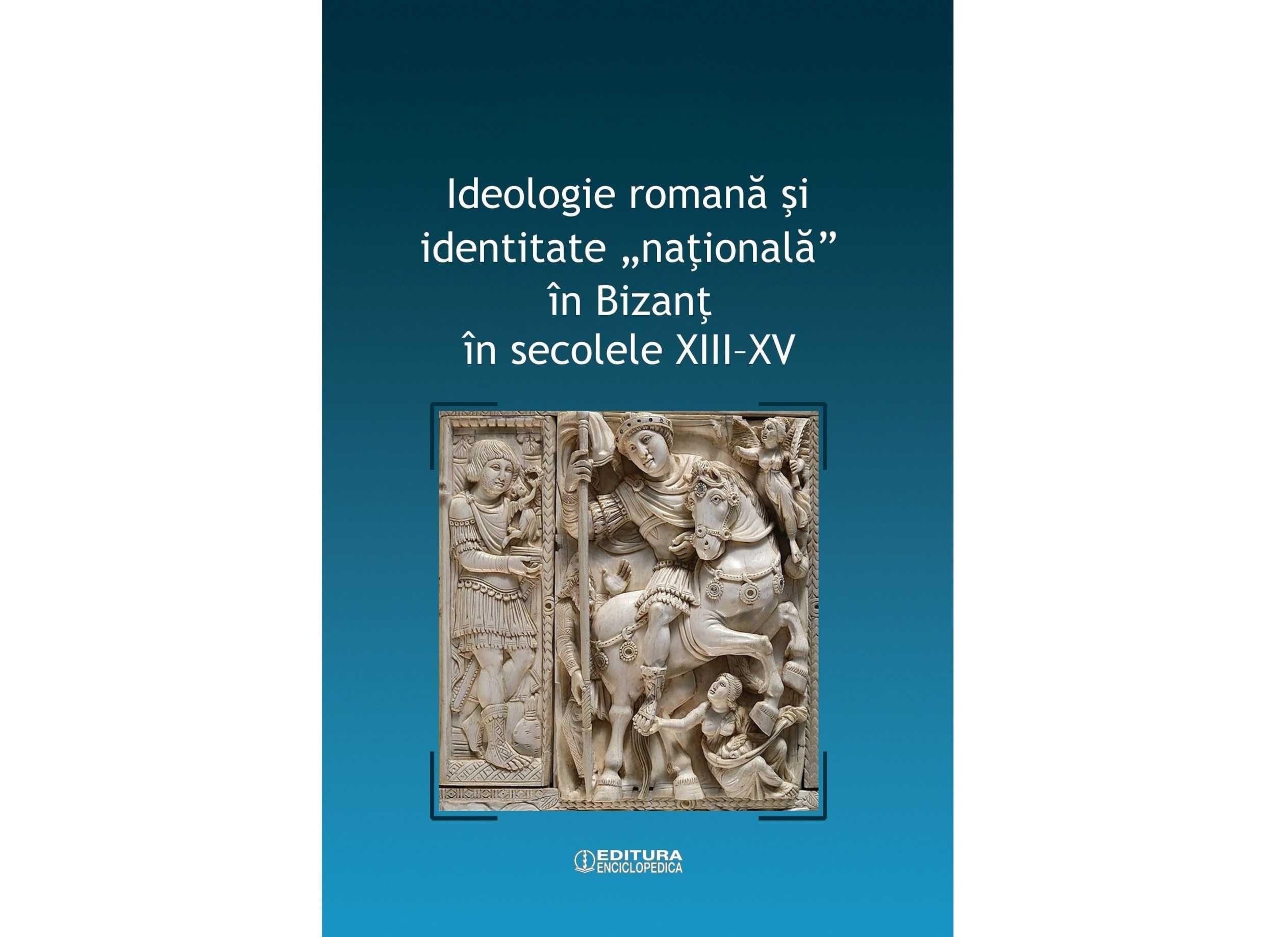 Super carte rara de istorie bizantina Identitate ideologie in Bizant
