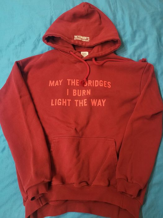 Hanorac Vetements May The Bridges I Burn Light The Way