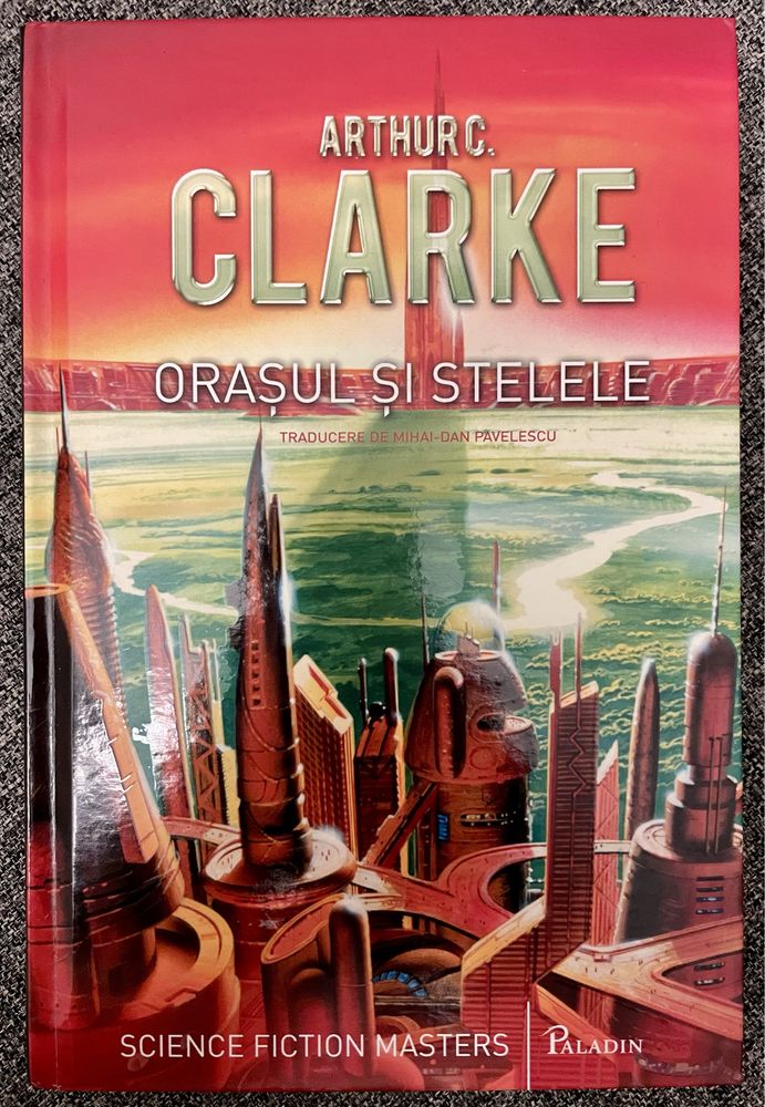 Arthur Clarke - Orasul si stelele