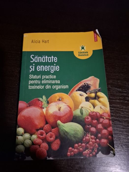 Sănătate și energie - Alicia Hart (Detoxifiere, Dieta, Polirom)