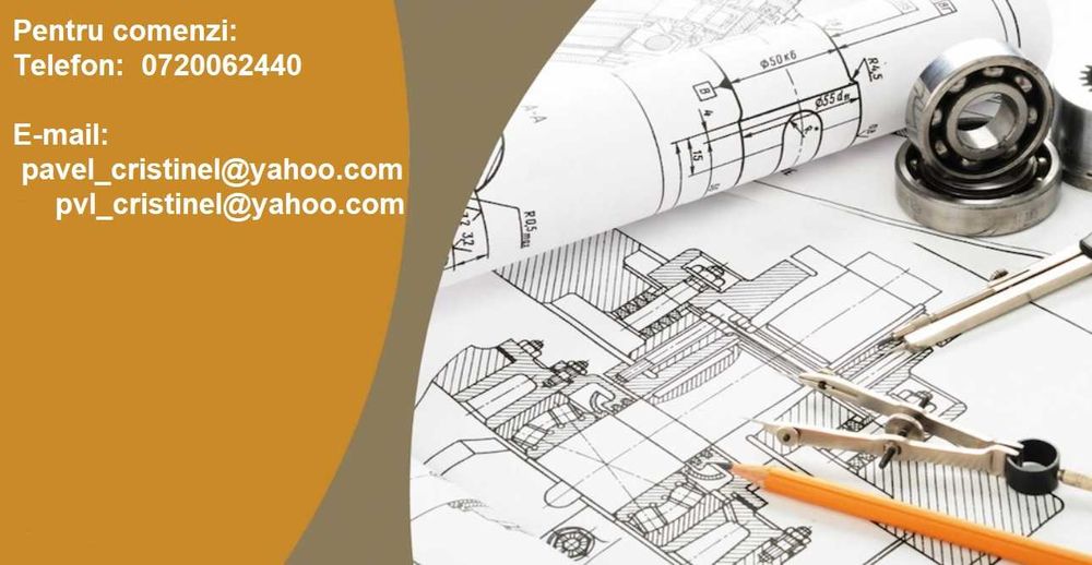 Desen tehnic,modelare 3D ACAD,Advance Steel,Inventor,SolidWorks,CATIA