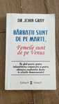 Lot carti:barbatii sint de pe marte.., traieste autentic