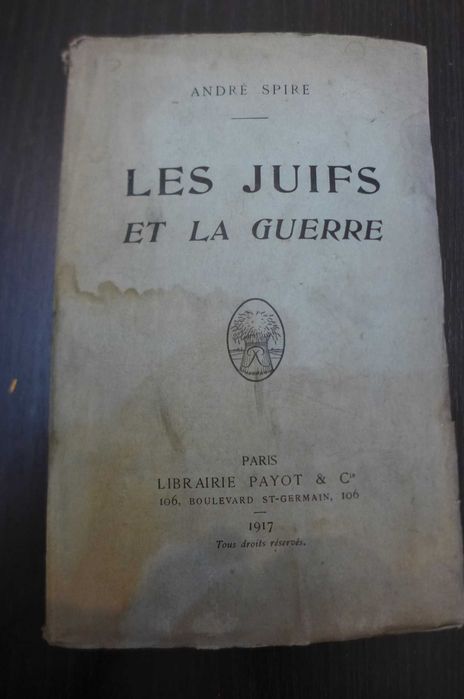 Les Juifs Et La Guerre - Spire, André 1917 EX LIBRIS AUREL PAMPU