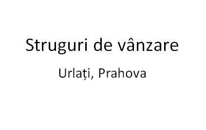 struguri de vanzare, Urlați 3,5 lei