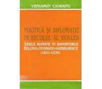Carte Politica si diplomatie in secolul XVII Tarile Romane V. Ciobanu