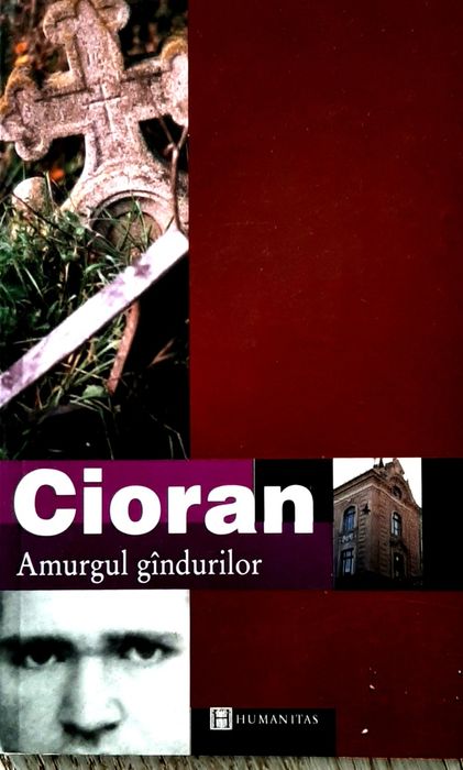 Cioran - Amurgul gandurilor