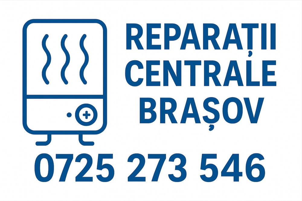 Reparatii Centrale Te -Revizie Centrala Termica Brasov - Autorizat