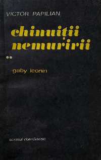 Chinuiții Nemuririi, Vol. 2 - Gaby Leonin - Victor Papilian, 1991