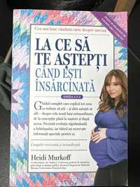 Carte La ce sa te aștepți când ești însărcinată Heidi Murkoff