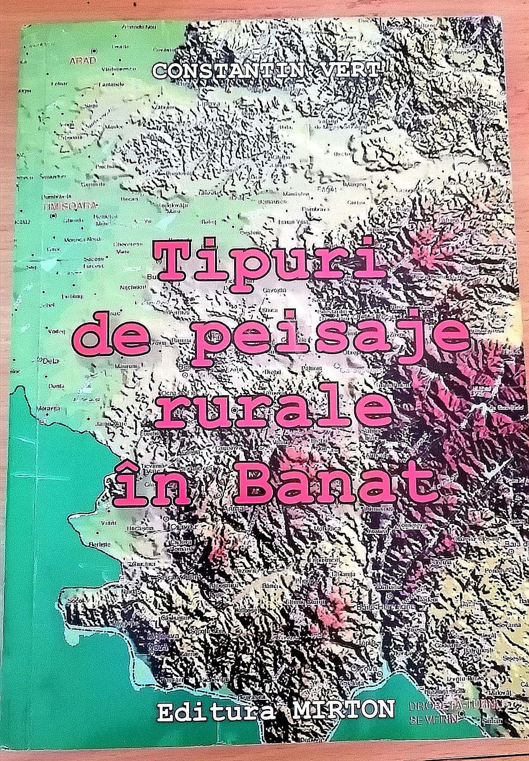 Tipuri de Peisaje Rurale in Banat, Carte Geografie-Geologie, 331 Pag