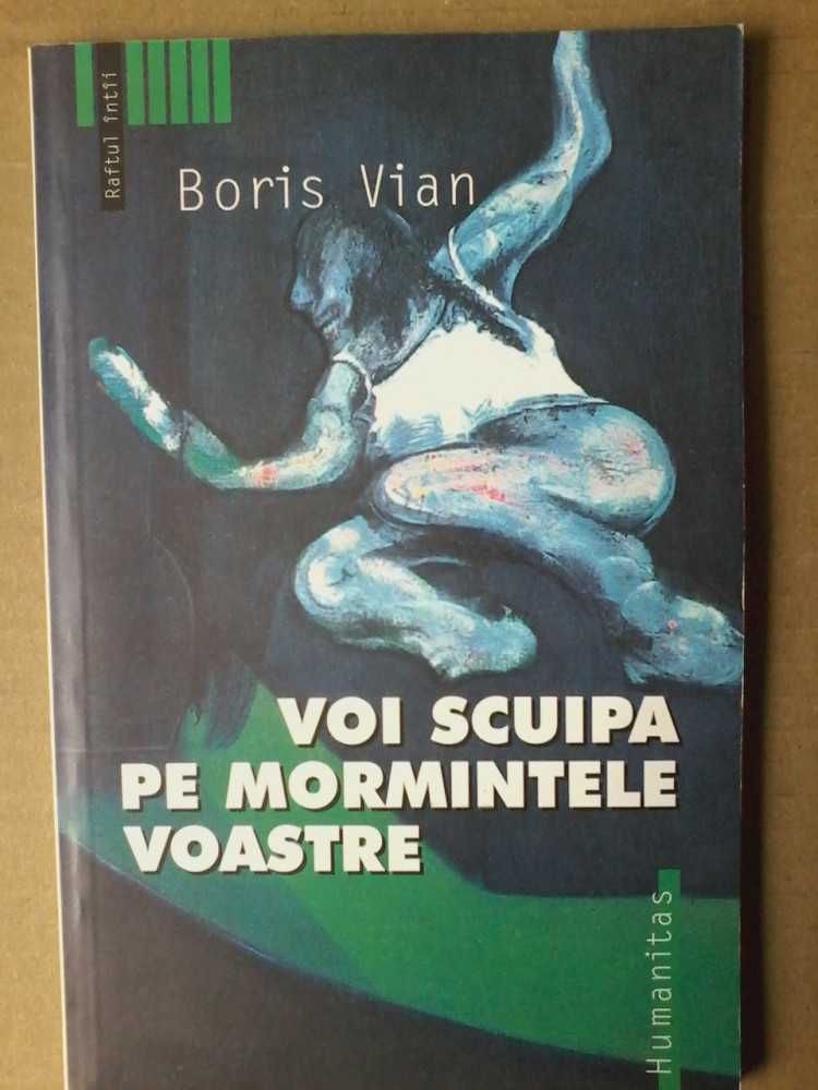 Boris Vian - Voi scuipa pe mormintele voastre