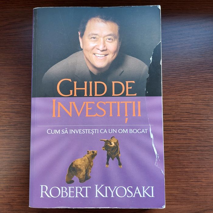Carte: Robert Kiyosaki - Ghid de investitii