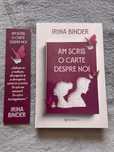 “Am scris o carte despre noi” - Irina Binder